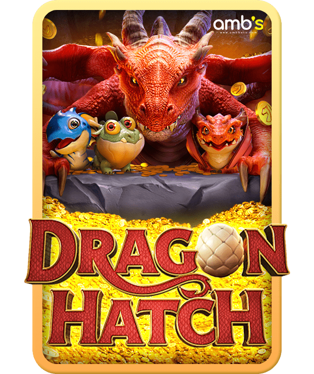 Dragon Hatch เกมสล็อตไข่มังกร