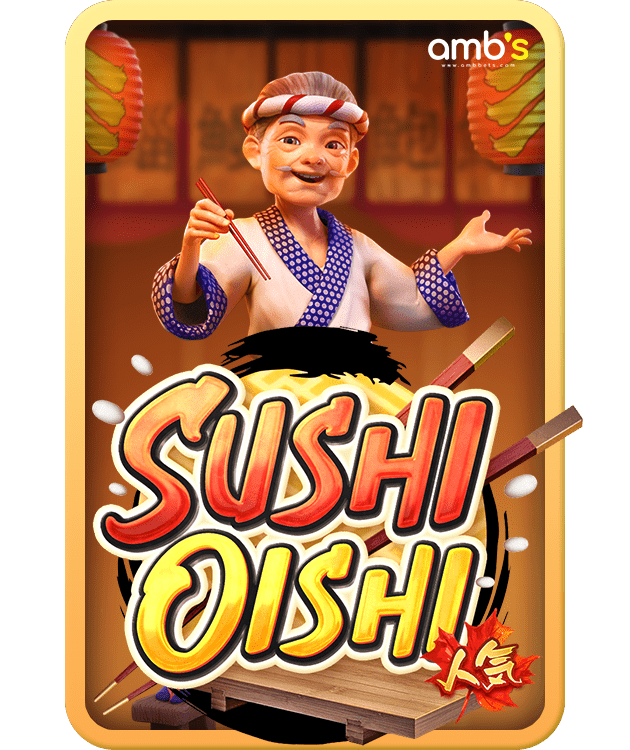 Sushi Oishi เกมสล็อตซูชิ โออิชิ