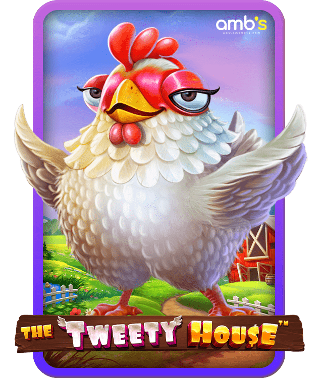 The Tweety House เกมสล็อตบ้านไก่สุดหรรษา